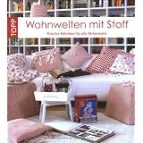 Wohnwelten mit Stoff: Kreative N�hideen f�r alle Wohnr�umevon "Ruth Laing"