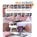 Wohnwelten mit Stoff: Kreative N�hideen f�r alle Wohnr�ume