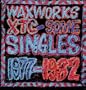 Waxworks: Singles 77-82