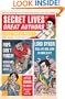 Secret Lives of Great Authors: What Your Teachers Never Told You About Famous Novelists, Poets, and Playwrights