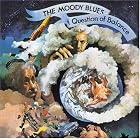 Click here to buy Question of Balance by The Moody Blues .