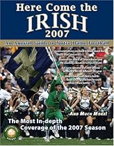Here Come the Irish 2007: An Annual Guide to Notre Dame Football