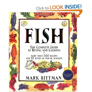 Fish: The Complete Guide to Buying and Cooking by Mark Bittman