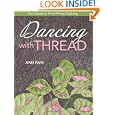 Dancing with Thread: Your Guide to Free-Motion Quilting by Ann Fahl