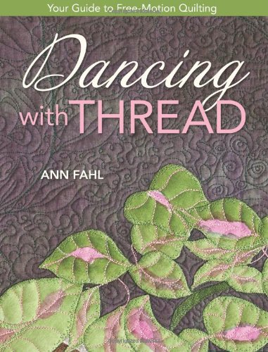 Dancing with Thread: Your Guide to Free-Motion Quilting