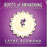 Roots of Awakekening: Chanting the Chakras