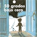 50 grados bajo cero (Munsch for Kids)