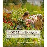 The50MileBouquet:Seasonal,LocalandSustainableFlowers