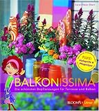 Balkonissima: Die sch�nsten Bepflanzungen f�r Terrassen und Balkon