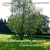 H&ouml;rbuch Selbstheilungskräfte aktivieren (Entspannung durch Hypnose)