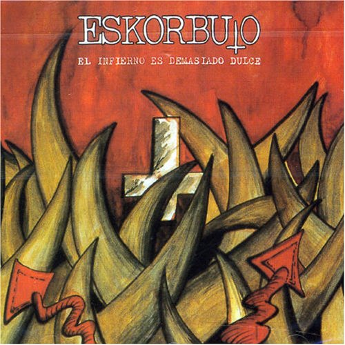 Eskorbuto - El Infierno Es Demasiado Dulce - Zortam Music