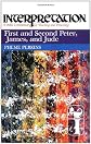 First and Second Peter, James, and Jude (Interpretation, a Bible Commentary for Teaching and Preaching)