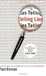 Telling Lies: Clues to Deceit in the Marketplace, Politics, and Marriage, Third Edition