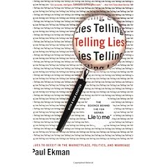 Telling Lies: Clues to Deceit in the Marketplace, Politics, and Marriage
