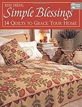 Simple Blessings: 14 Quilts to Grace Your Home Simple Blessings: 14 Quilts to Grace Your Home