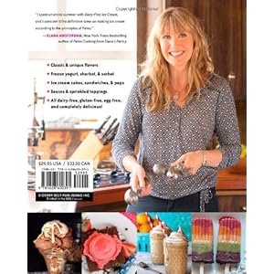 Dairy-Free Ice Cream: 75 Recipes Made Without Eggs, Gluten, Soy, or Refined Sugar