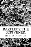 Bartleby, the Scrivener.: A Story of Wall-Street