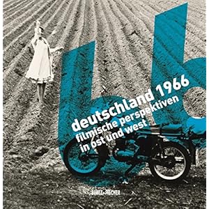 Deutschland 1966: Filmische Perspektiven in Ost und West