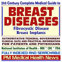 21st Century Complete Medical Guide to Breast Diseases, Breast Implants, and Fibrocystic... by PM Medical Health News