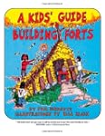 A Kids' Guide to Building Forts
