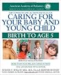 Caring for Your Baby and Young Child, 5th Edition: Birth to Age 5 (Shelov, Caring for your Baby and Young Child, Birth to Age 5)
