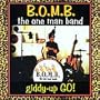 B.O.M.B. The one Man Band - Giddy-Up Go
