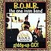 B.o.m.-B.O.M.B. The one Man Band - Giddy-Up Go