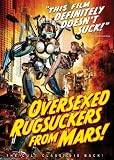 Over Sexed Rugsuckers from Mars