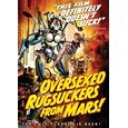 Over Sexed Rugsuckers from Mars
