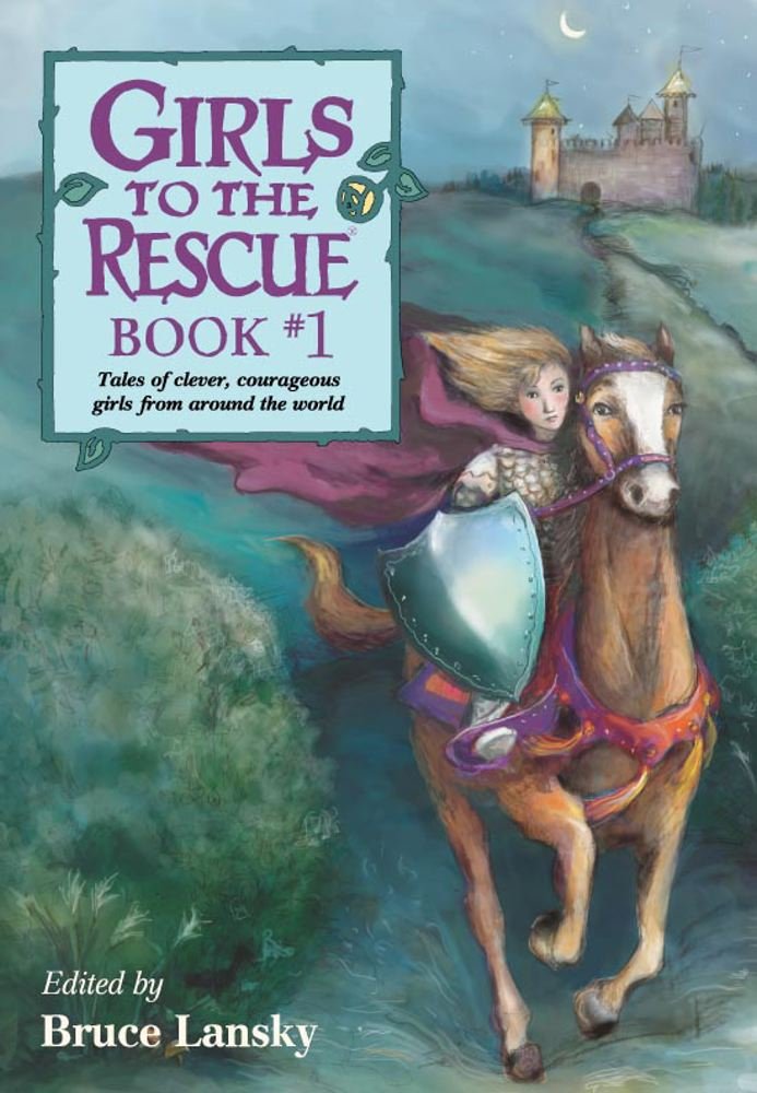 Girls to the Rescue: Tales of clever, Courageous Girls from Around ...