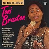 You Sing The Hits Of Toni Braxton (Karaoke)