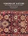 Visions of Nature: The Antique Weavings of Persia Visions of Nature: The Antique Weavings of Persia