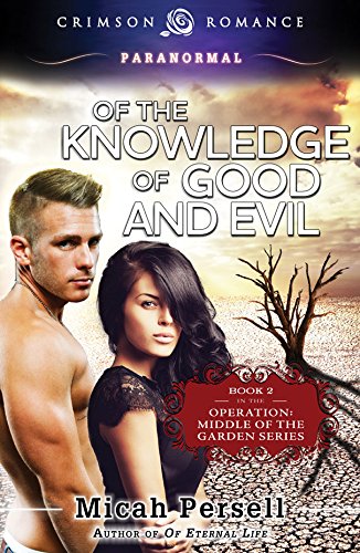 Of the Knowledge of Good and Evil: Book 2 in the Operation: Middle of the Garden series