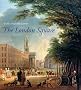 The London Square: Gardens in the Midst of Town (Paul Mellon Centre for Studies in British Art)