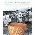 Columbia River Basketry: Gift of the Ancestors, Gift of the Earth (Samuel and Althea... by Mary Dodds Schlick