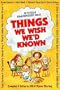 Things We Wish We'd Known: A Guide to Abundant-Life Homeschooling