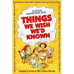 Things We Wish We'd Known: A Guide to Abundant-Life Homeschooling