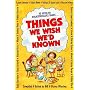 Things We Wish We'd Known: A Guide to Abundant-Life Homeschooling