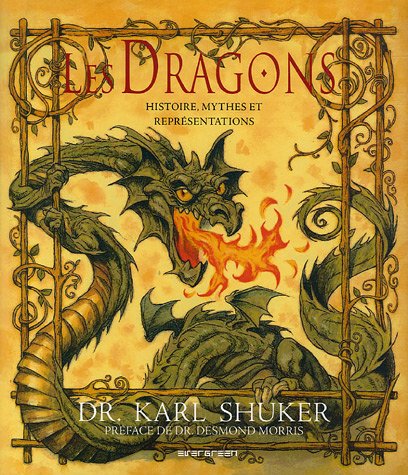 Les Dragons : Histoire, mythes et représentations