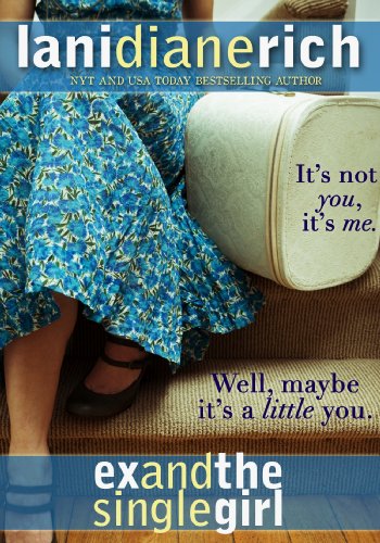 Ex And The Single Girl by Lani Diane Rich Ex And The Single Girl by Lani Diane Rich