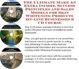 The Ultimate Make An Extra Income, Success Principles and Sales Models for Skin Whitening Products On-line Businesses 3 CD Course