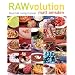 RAWvolution: Gourmet Living Cuisine