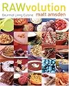 RAWvolution: Gourmet Living Cuisine