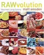 RAWvolution: Gourmet Living Cuisine