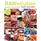 RAWvolution: Gourmet Living Cuisine by Matt Amsden