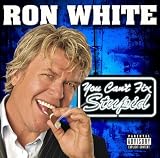 Ron White - You Can't Fix Stupid (Censored Version)