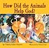 How Did The Animals Help God?