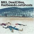 Dead Cities Red Seas & Lost Ghosts