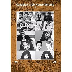 Canadian Club House Volume 1