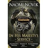 In His Majesty's Service: Three Novels of Temeraire (His Majesty's Service, Throne of Jade, and Black Powder War)von "Naomi Novik"